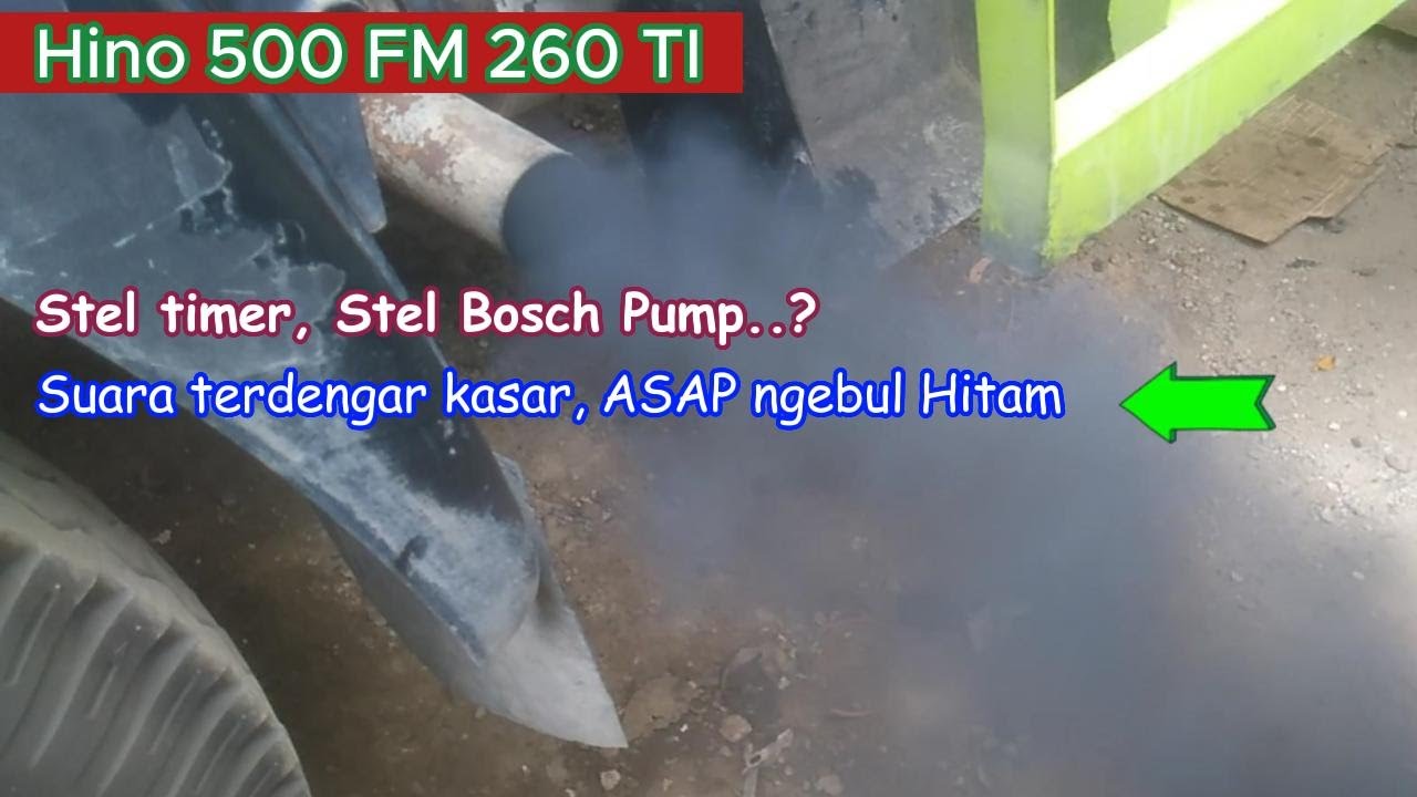 Stel Timer Dan Boschpump Hino 500 FM 260 TI. Kendala ASAP Hitam NGEBUL, Boros Bahan Bakar Minyak.!!