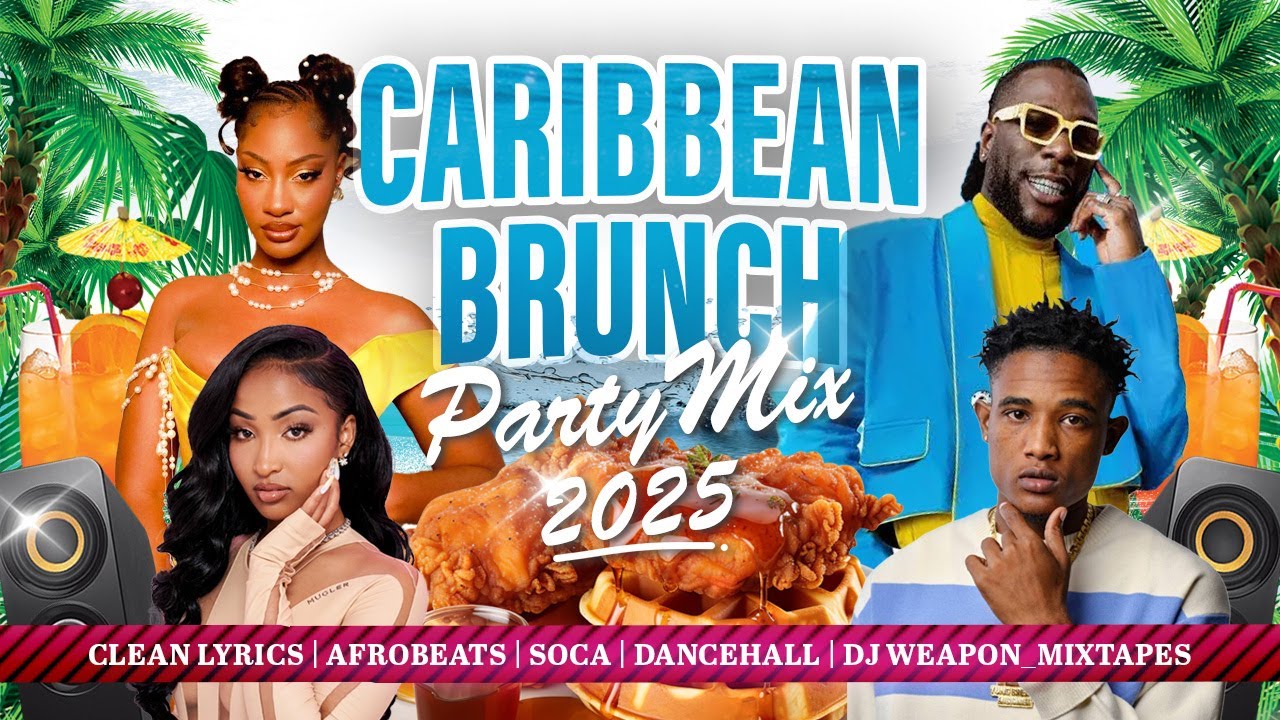 🏝️Caribbean Brunch Party Mix 2025 Clean Lyrics🏝️Dancehall | Soca | Afrobeats | Mixed By DJ WEAPON