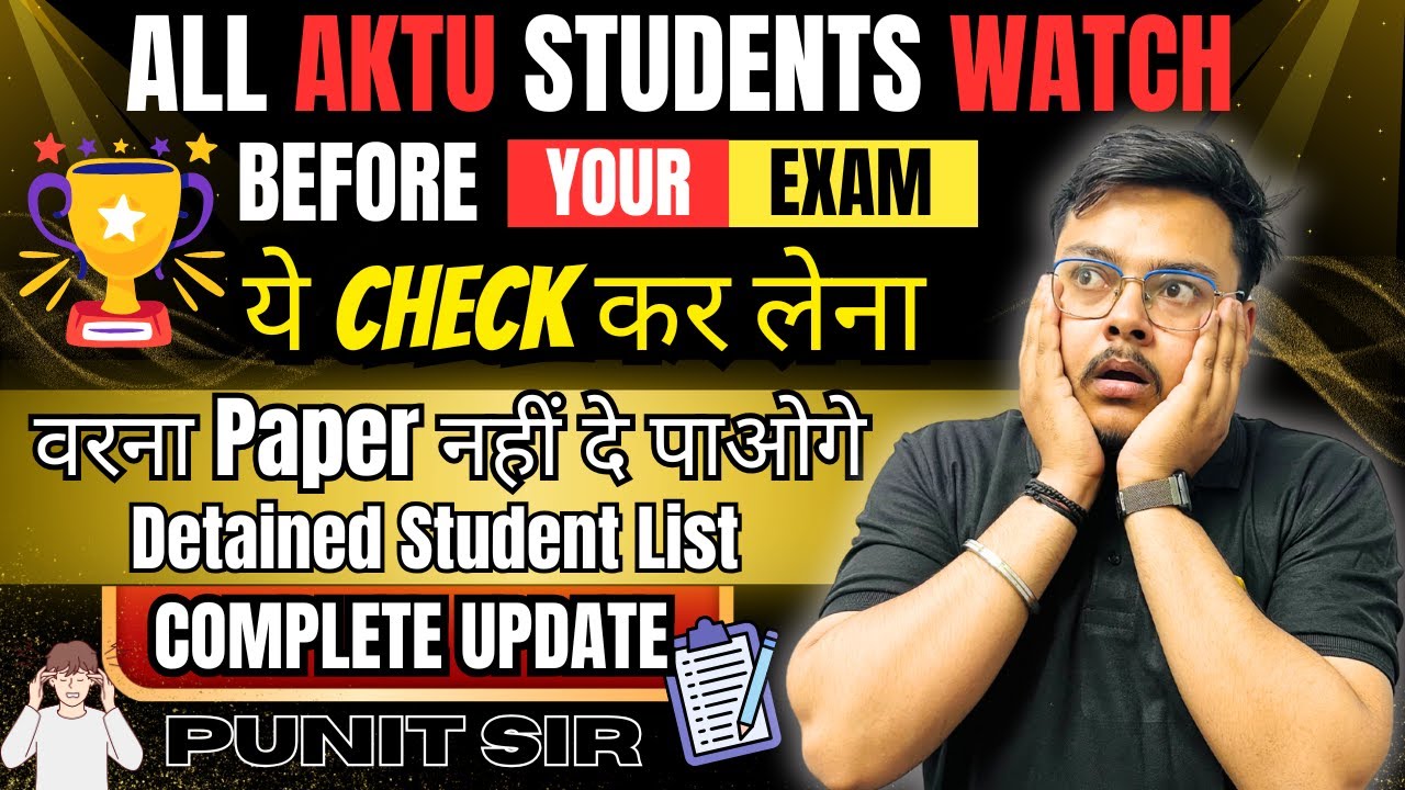 AKTU New Update 🚨 ये Check कर लेना 😩  वरना Paper नहीं दे पाओगे 🔥 Detained Student List 😳 Punit Sir