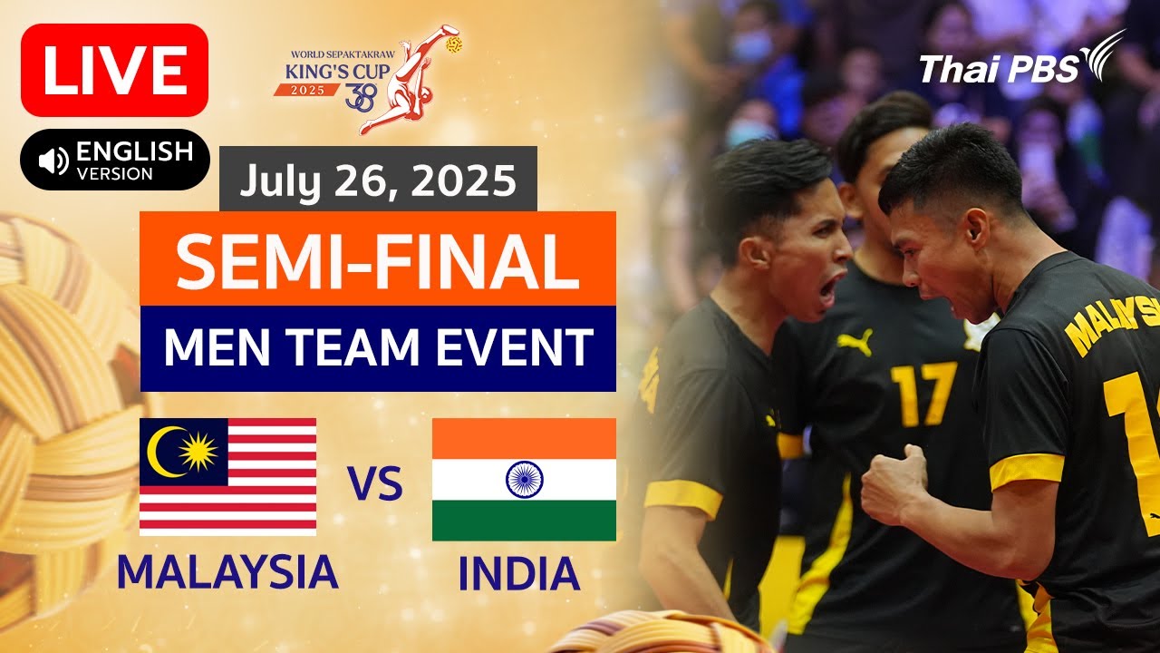 MALAYSIA VS INDIA MEN TEAM EVENT Semi-Final | TakrawKingsCup2025 | July 26, 2025