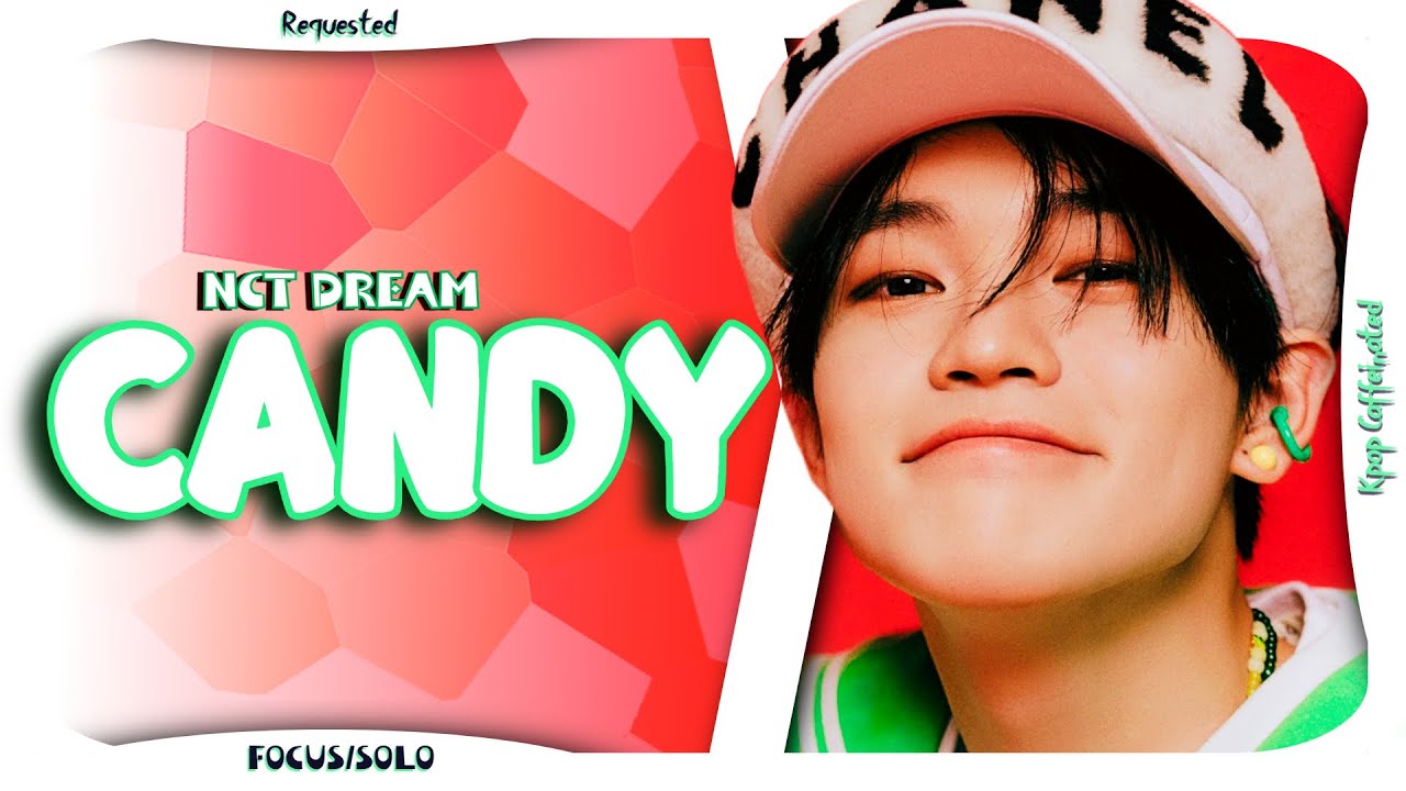 NCT DREAM - Candy | Focus/Solo Distribution (Requested)