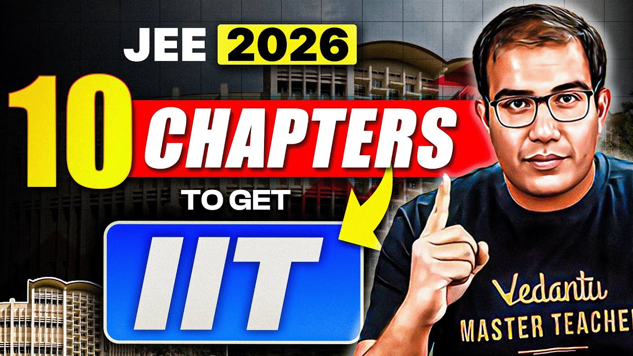 🎯 Top 10 Chapters to Clear IIT | JEE Advanced 2026 🔥 | Must Watch | Vinay Sir