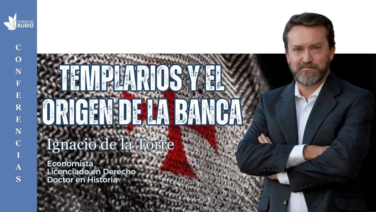 Los templarios y el origen de la banca | Ignacio de la Torre Muñoz de Morales