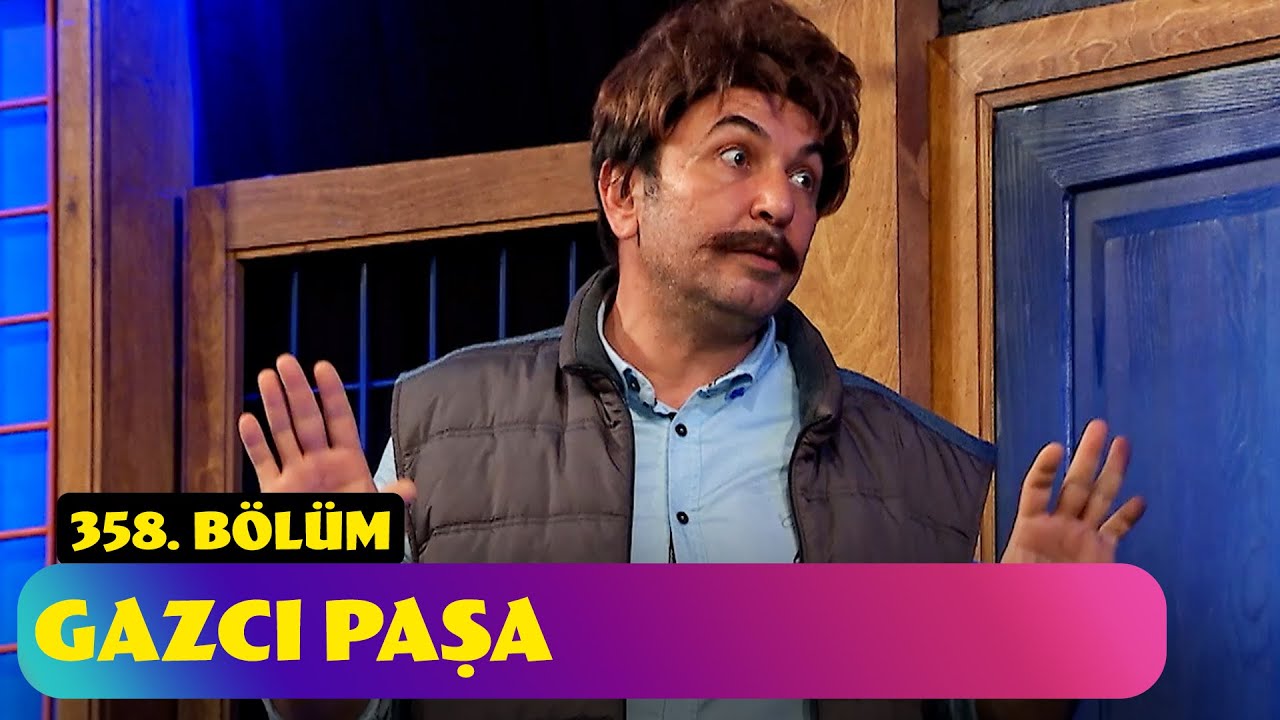 Gazcı Paşa - 358. B&ouml;l&uuml;m (G&uuml;ld&uuml;r G&uuml;ld&uuml;r Show)