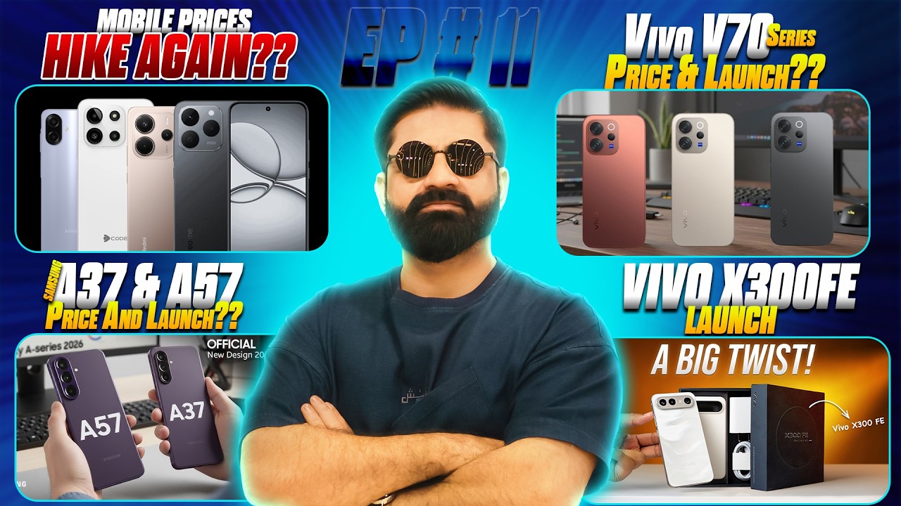 Why New Mobile Launches Delayed? Samsung A37/A57,vivo V70 in Pakistan,Vivo X300 FE,Android17 ! Ep 11