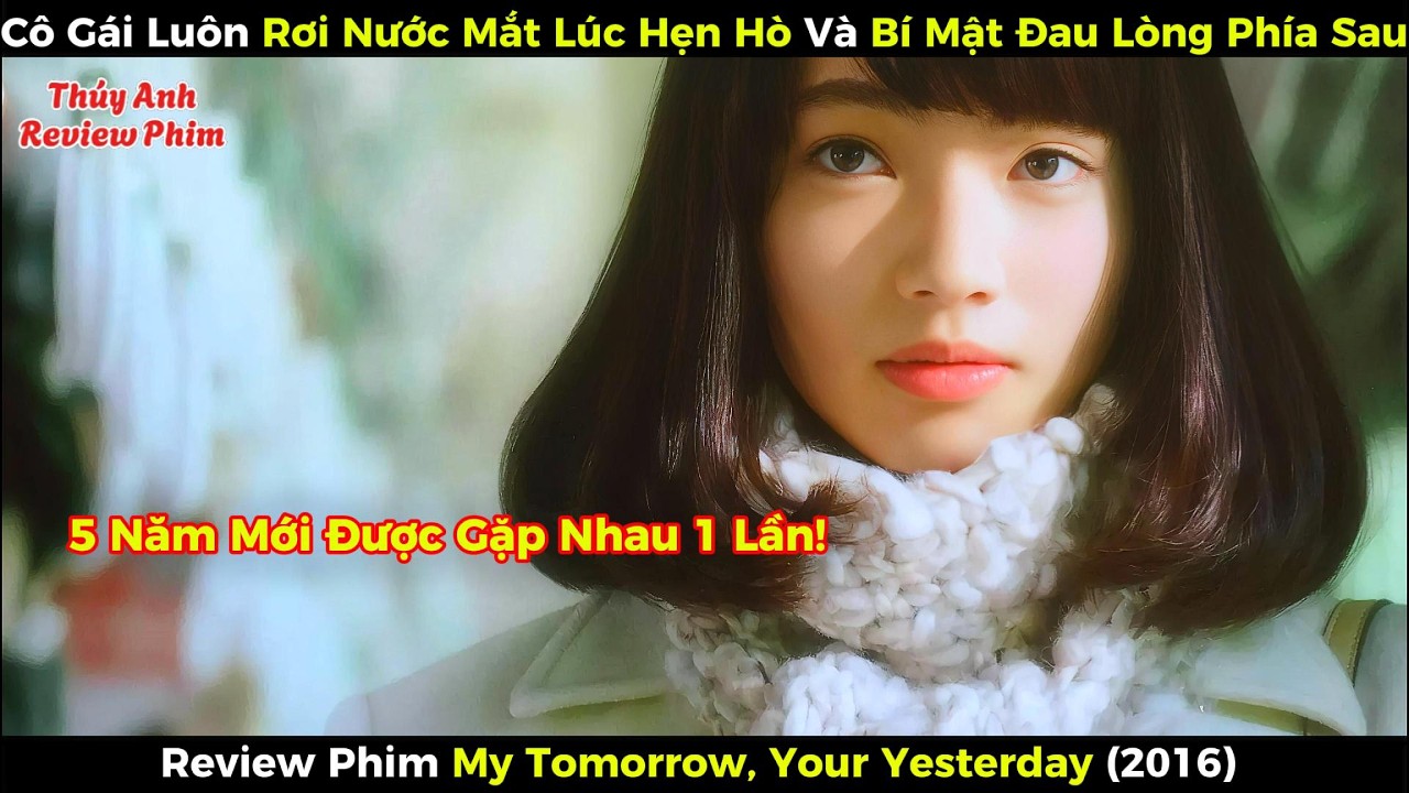 [Review Phim] Cô Gái Luôn Rơi Nước Mắt Lúc Hẹn Hò Và Bí Mật Đau Lòng Phía Sau