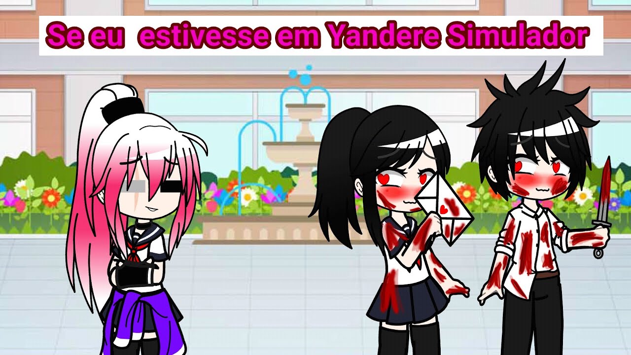 Se eu estivesse em Yandere simulador