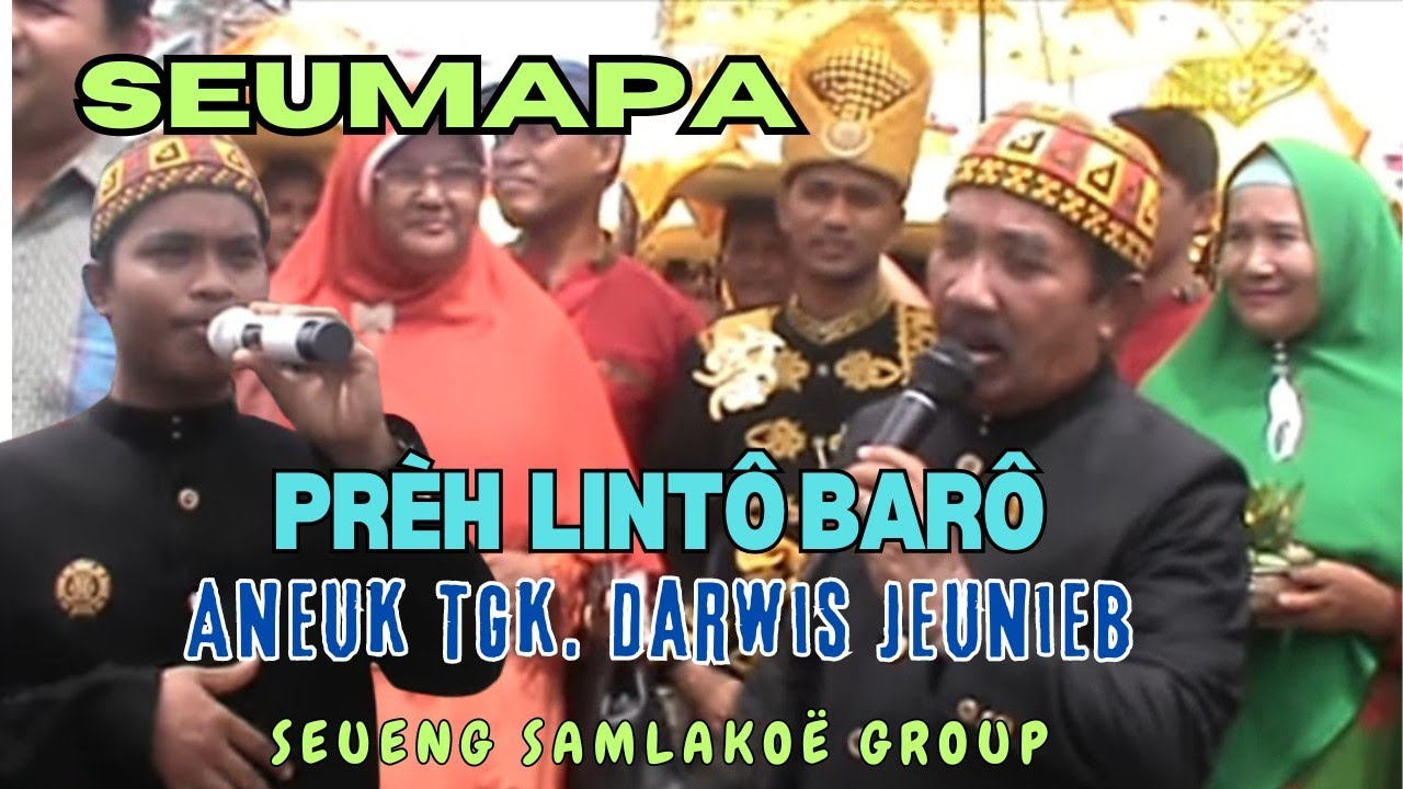 Seumapa Prèh Lintô Barô Aneuk Tgk. Darwis Jeunieb | Seueng Samlakoë Group