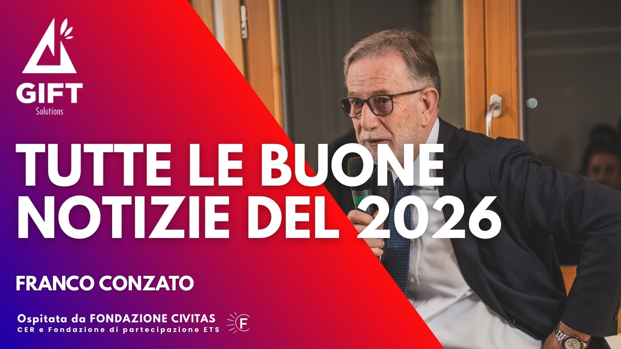 TUTTE LE BUONE NOTIZIE DEL 2026 - INTERVENTO FRANCO CONZATO