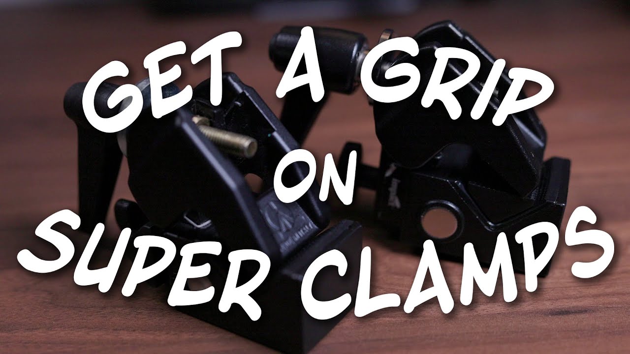 Getting a Grip on Super Clamps