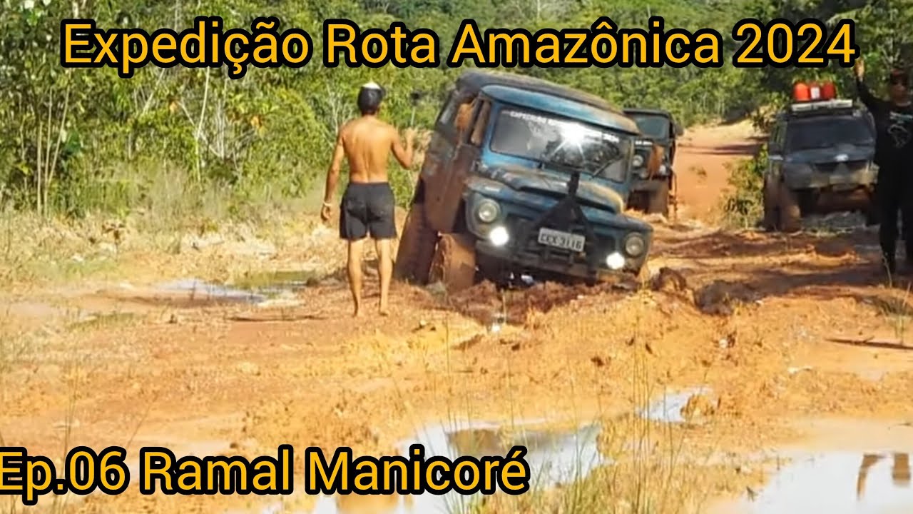 Expedição Rota Amazônica 2024 - 06° Ep - Ramal Manicoré 