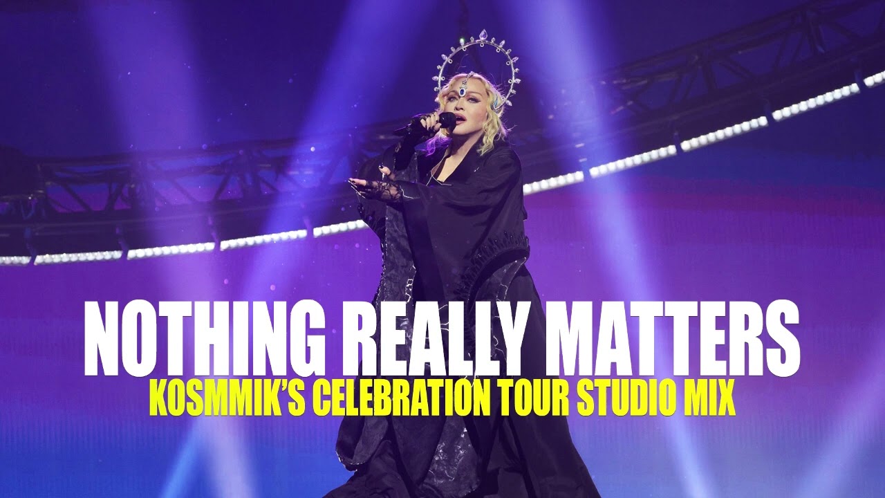 Madonna - Nothing Really Matters [Kosmmik CELEBRATION TOUR Studio Mix]