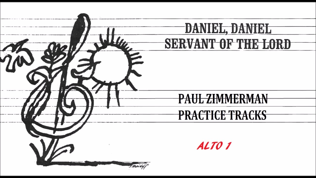 Daniel Daniel Servant of the Lord ALTO 1
