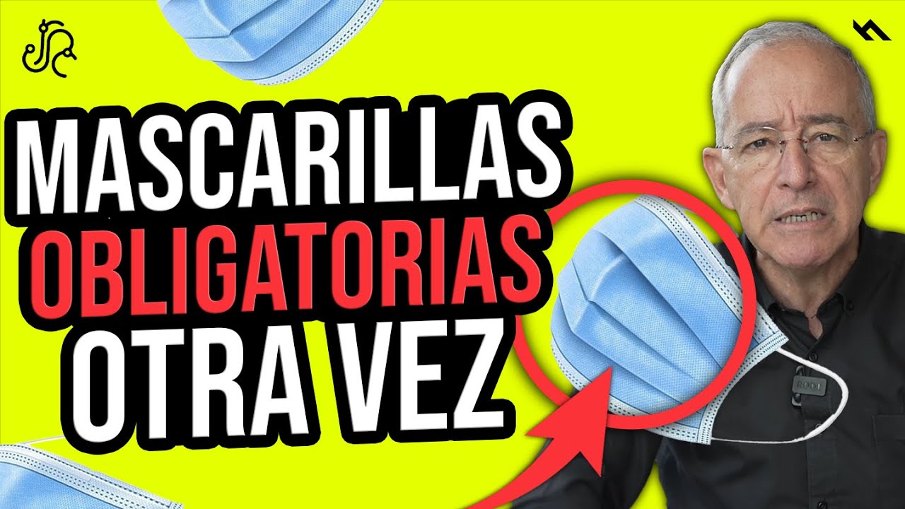 MASCARILLAS OBLIGATORIAS OTRA VEZ, TAPABOCAS - Oswaldo Restrepo RSC