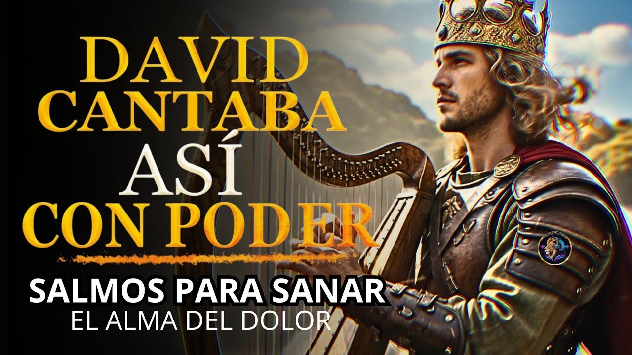 SALMOS PARA SANAR EL ALMA DEL DOLOR | Salmos que David Cantaba Con Poder 