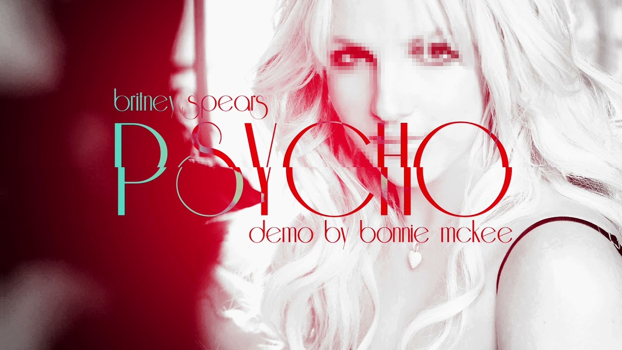 Britney Spears - Psycho [Demo by Bonnie McKee]