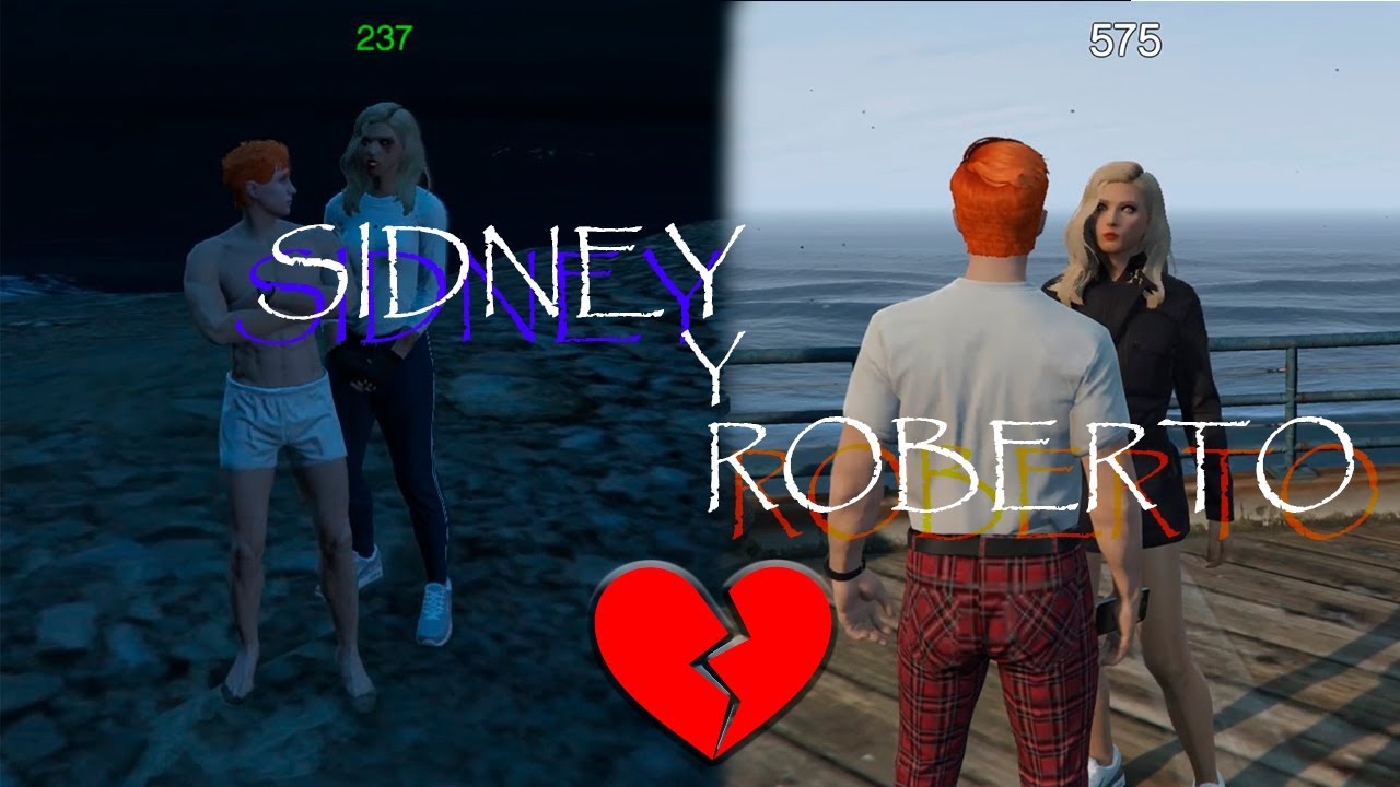 💔SIDNEY Y ROBERTO💔 ( Some Say - Nea) Forasteros RP GTA V Roleplay