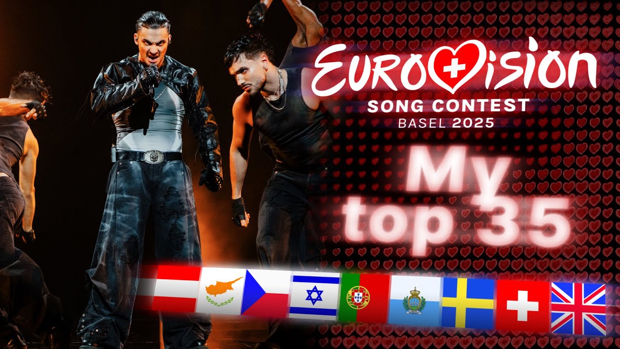 Eurovision 2025: My top 35 (so far) || New: 🇦🇹 🇨🇾 🇨🇿 🇮🇱 🇵🇹 🇸🇲 🇸🇪 🇨🇭 🇬🇧