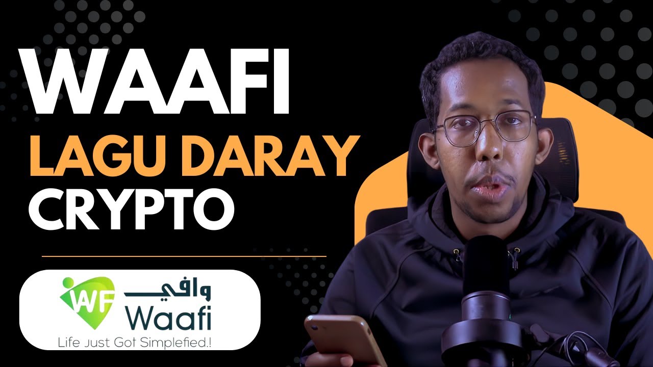 WAAFI oo Lagu Soo Daray Lacagaha Cryptocurrency & Sida loo adeegsanayo
