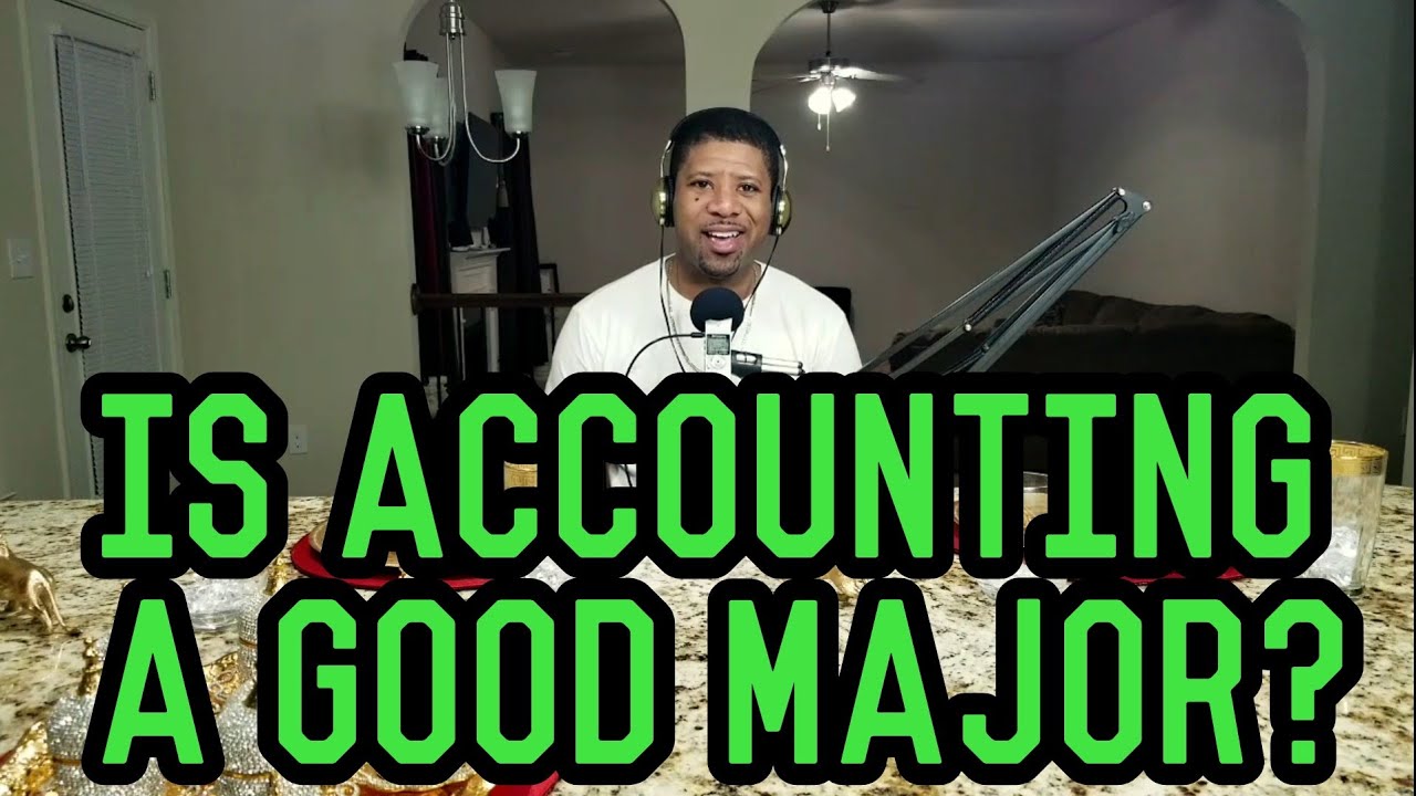 Is Accounting a Good Major? - Accounting Degree