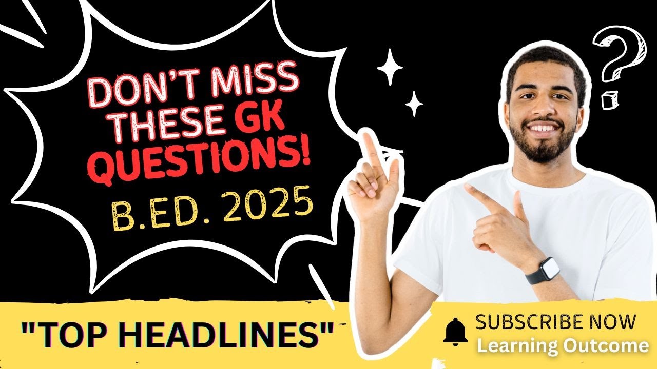 B.Ed. Entrance Exam General Knowledge Questions| Punjab/Assam/Bodoland University GK Questions