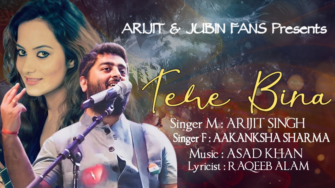 Tere Bina (LYRICS) - Arijit Singh, Aakanksha Sharma | Asad Khan, Raqeeb Alam
