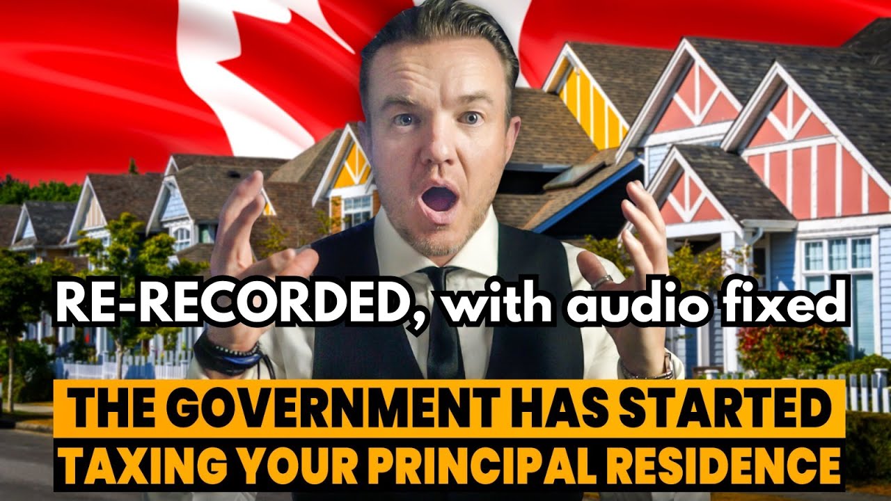 The government has started taxing your principal residence ~ RE-RECORDED with audio correction