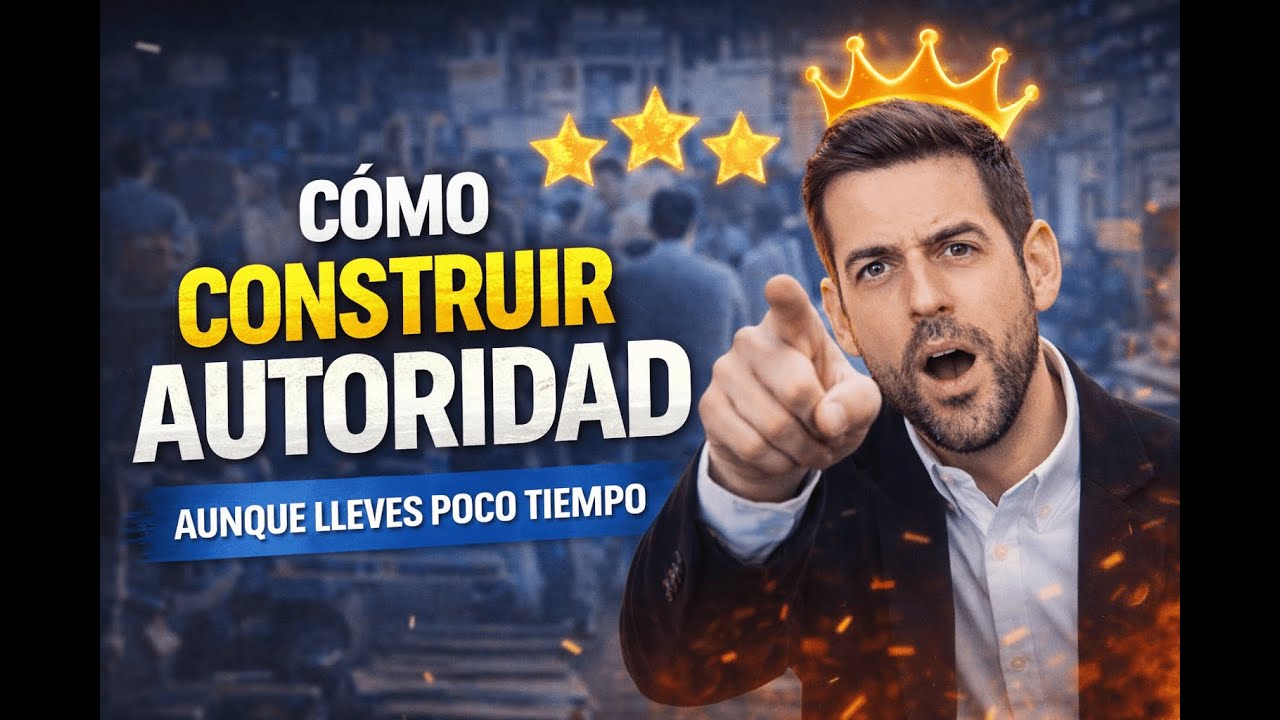 Cómo CONSTRUIR AUTORIDAD aunque lleves poco tiempo