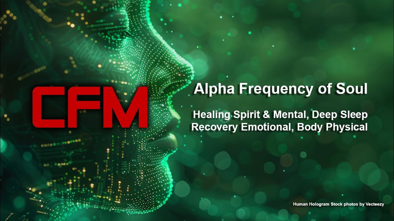 CFM: 432Hz- Alpha Frequency for Heal Spirit, Recovery Emotional, Physical, Mental & Sleep