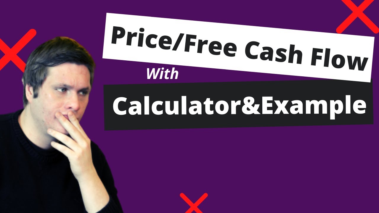 How To Calculate Price to Free Cash Flow (P/FCF) - With Example And Calculator