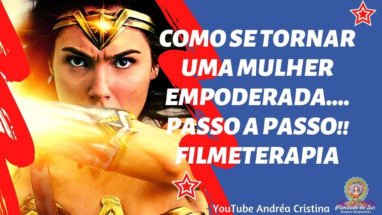 COMO SE TORNAR UMA MULHER EMPODERADA....O PASSO A PASSO PARA SER IMPACTANTE