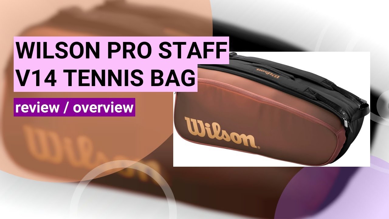 Review: Wilson Pro Staff V14 Super Tour Tennis Racket Bag - Features & Performance