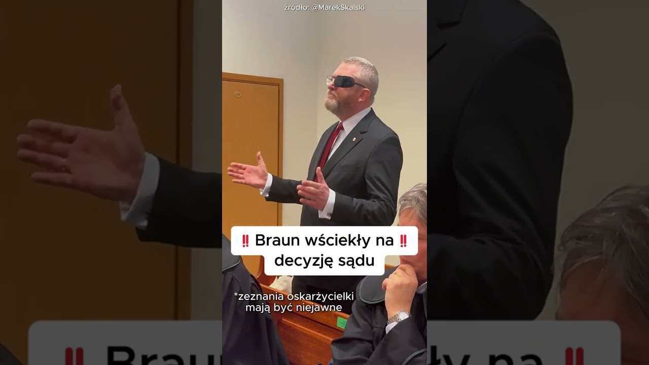Braun wściekły na decyzję sądu