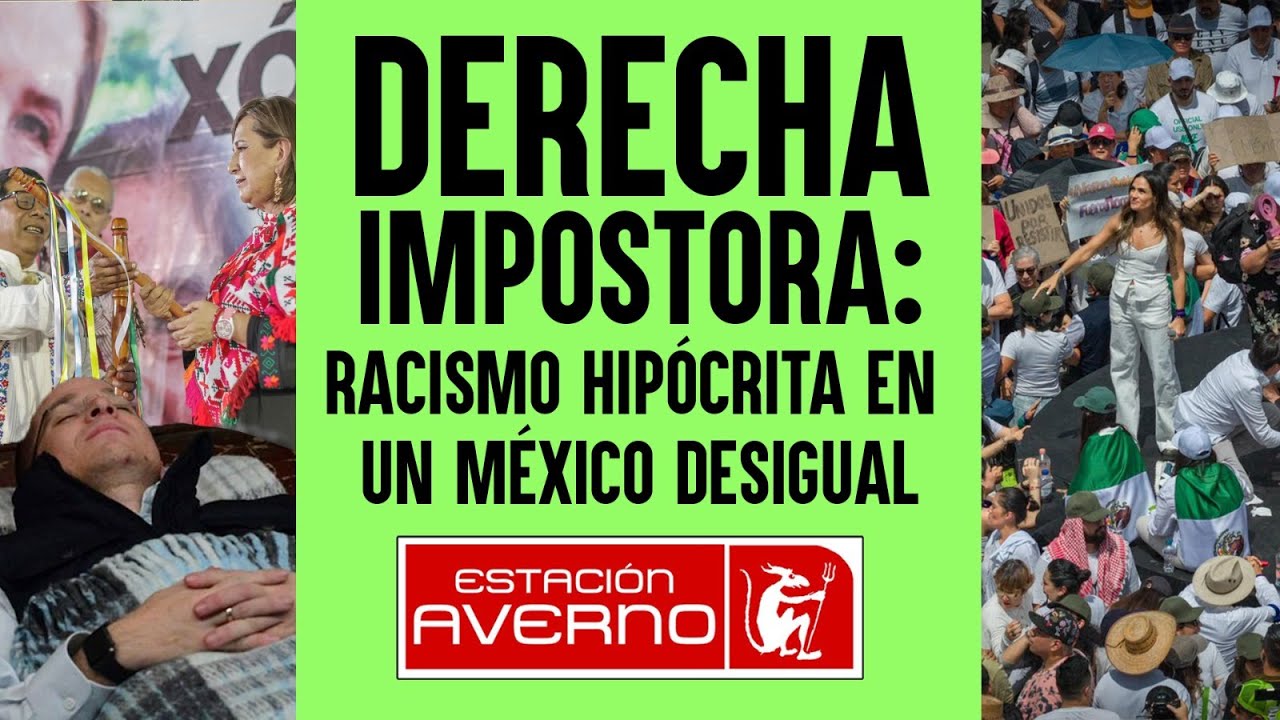DERECHA IMPOSTORA: RACISMO HIPÓCRITA EN UN MÉXICO DESIGUAL│#EstaciónAverno ENTREVISTA CON BAK GELLER