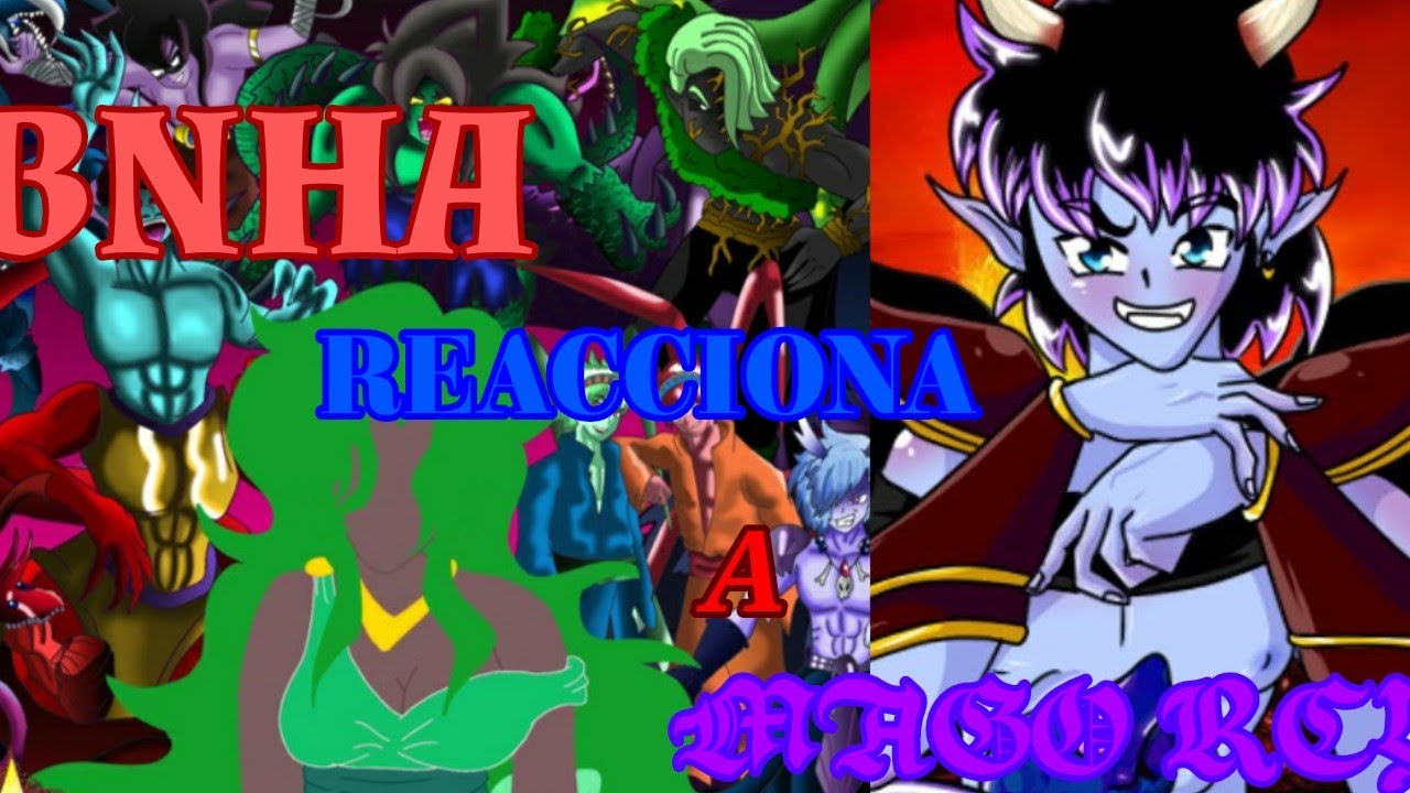 Bnha reacciona a mago rey  《Mi AU parte...no se》