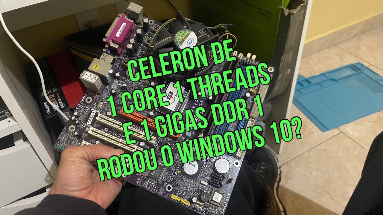 CELERON D 1 CORE 1 THREDAS 1 GIGA DE RAM DDR1 ABRIU WINDOWS 10?