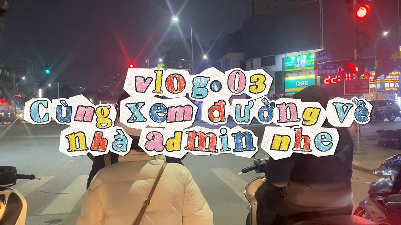 Vlog #03 : Cùng Ngắm Phố Phường Hà Nội Và Về Nhà Cùng Admin nhe