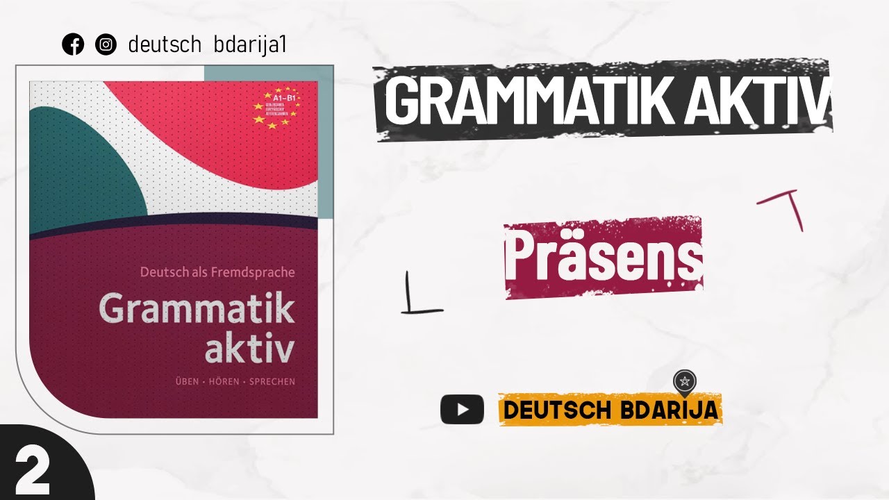 GRAMMATIK AKTIV A1 B1 | DEUTSCH BDARIJA | الحصة 2