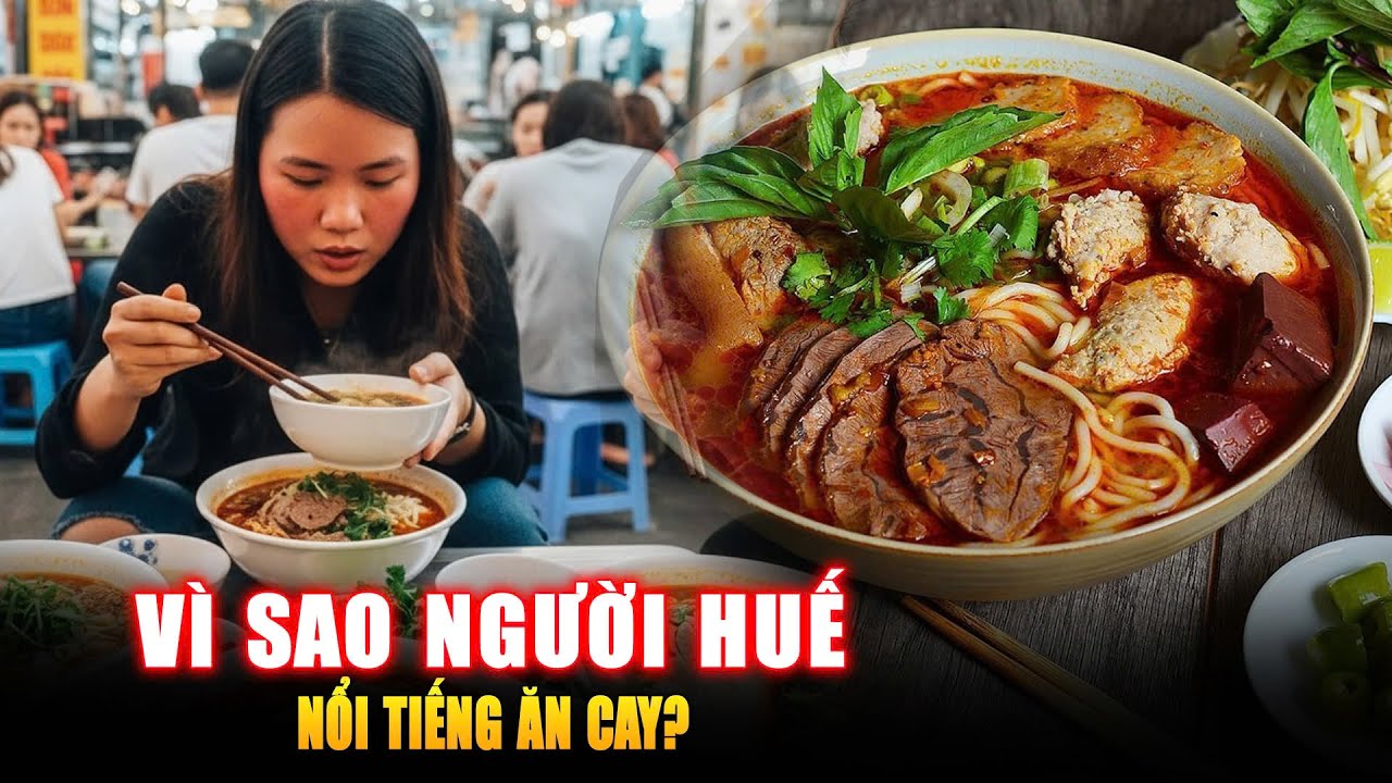 VÌ SAO NGƯỜI HUẾ NỔI TIẾNG ĂN CAY ? Góc Kiến Thức