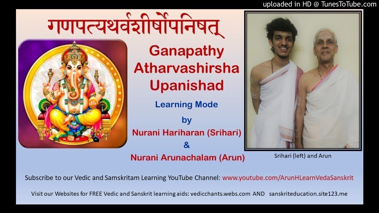 Ganapathy Atharvashirsha Upanishad Part 2 of 2. Learning Mode. Chanted by Srihari & his father Arun