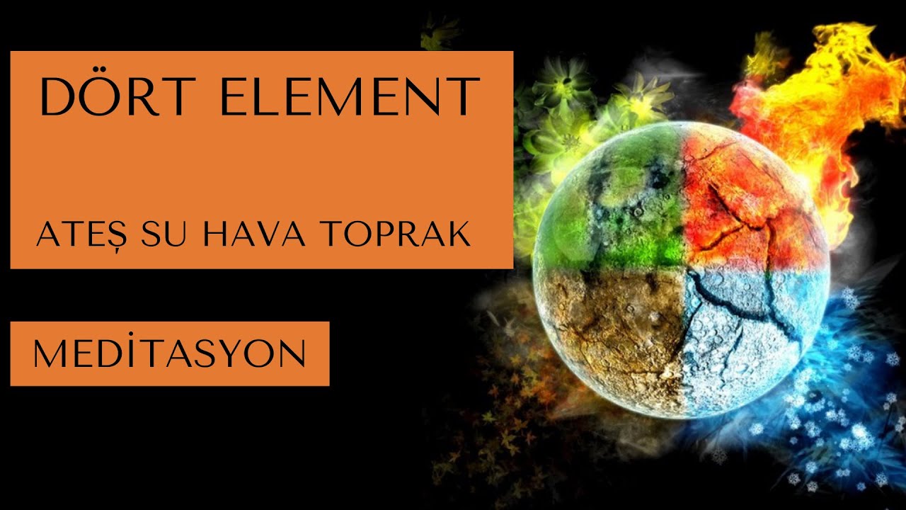 D&ouml;rt Element Meditasyonu