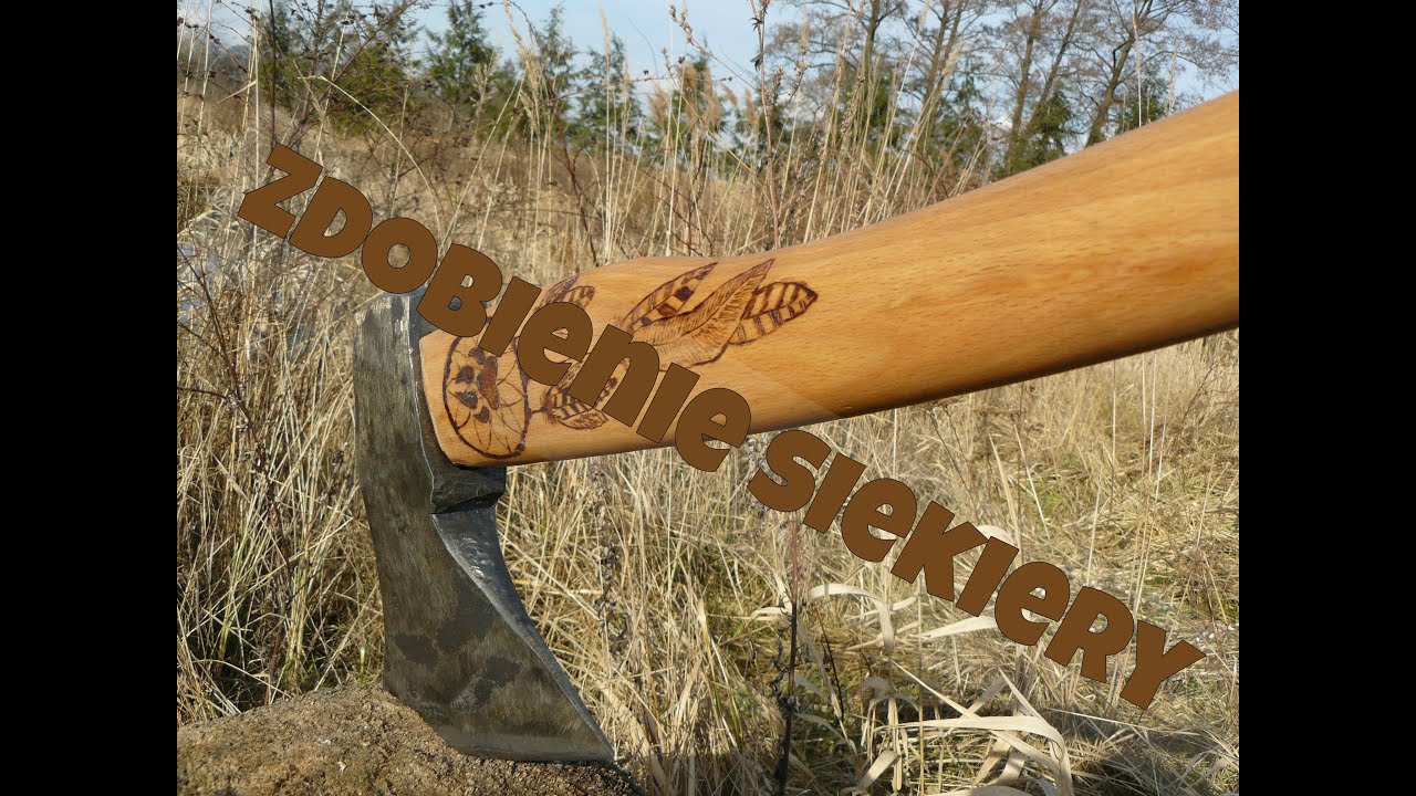 Przerabianie i zdobienie siekiery