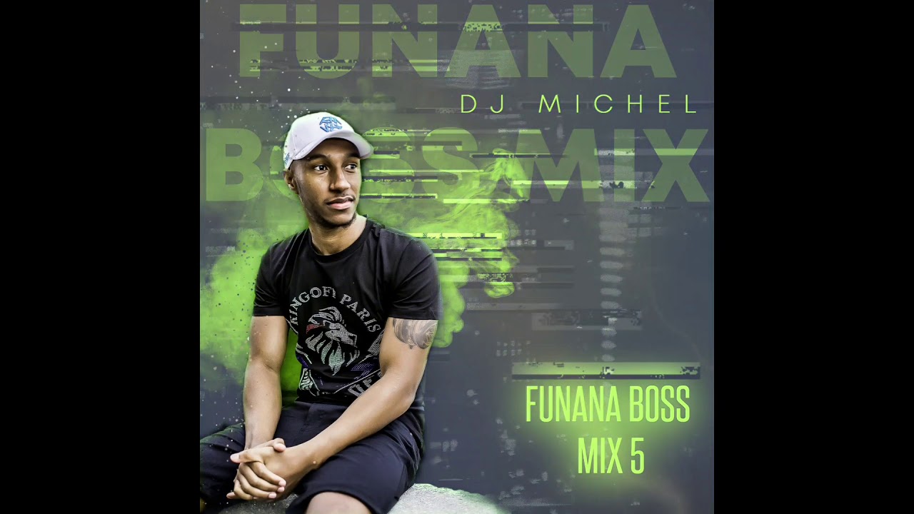DJ MICHEL [RMFMLY] - FUNANA BOSS MIX VOL 5 [2020]
