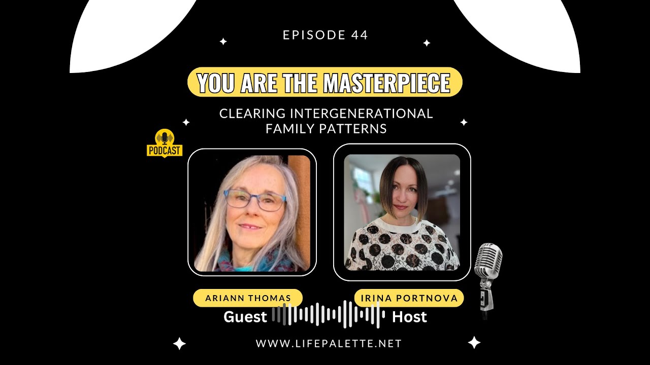 You Are The Masterpiece Episode 44: Clearing Intergenerational Family Patterns