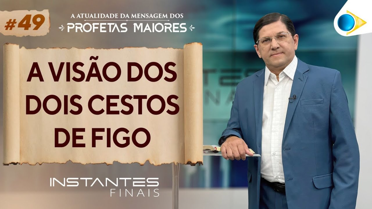 A Visão Dos Dois Cestos de Figo | Instantes Finais
