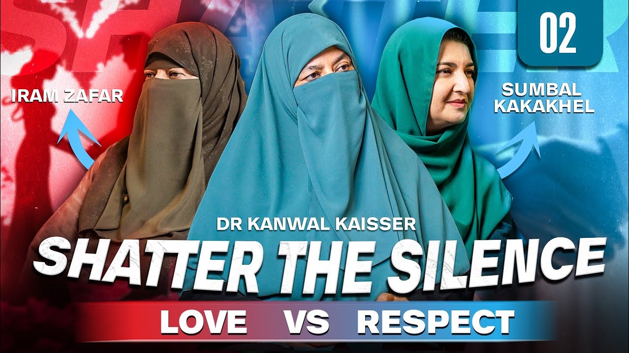 Love vs Respect | Husband wife Bff | Shatter The Silence Ep 2 | Dr Kanwal Kaisser