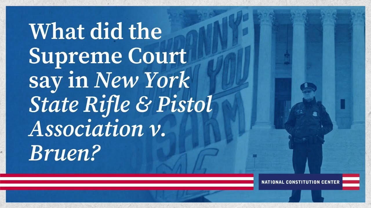 What did the Supreme Court say in New York State Rifle & Pistol Association v. Bruen?