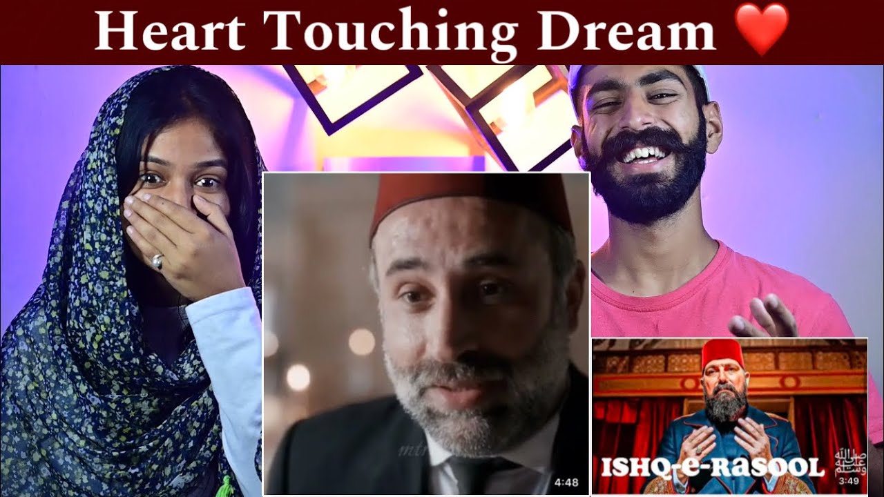 Indian Reaction : Ishq e Rasool | Muhamamd SAW Farmaan About Sultan Abdul Hamid | Emotional Scene 💔