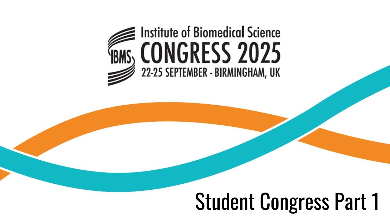 IBMS Student Congress 2025 Part 1