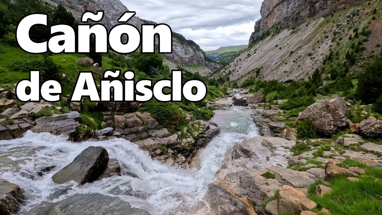 Cañón de Añisclo - P.N. de Ordesa y Monte Perdido (episodio 02)